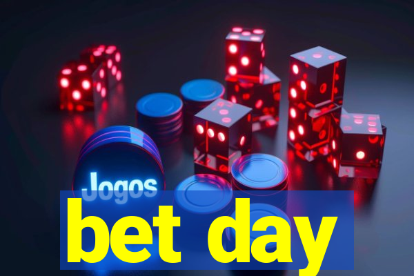 bet day